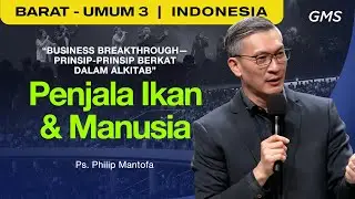Business Breakthrough : Penjala Ikan & Manusia - Ps. Philip Mantofa (GMS Church)