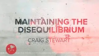 Craig Stewart - Maintaining the Disequilibrium