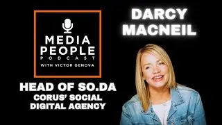 EP93 - Head of so.da, Corus&rsquo; Social Digital Agency - Darcy MacNeil
