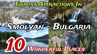 Top 10 Best Places to Visit in Smolyan Province 😍 | Bulgaria 🇧🇬