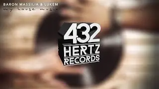 Baron Massilia & Lukem - My House Music (feat. Lukem)