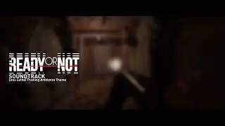 Ready Or Not: Less Lethal Training Ambience Theme