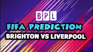 BRIGHTON VS LIVERPOOL - FIFA 18 MATCH PREDICTION