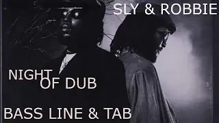 SLY & ROBBIE - NIGHT OF DUB - BASS LINE & TAB