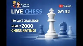 Day 32 || Road to 2000 Rating || Play With Raja Rani Chess World