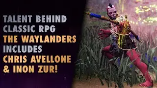 Waylanders RPG News & New Details: Release Date, Gameplay, Chris Avellone Writing & Inon Zur Music!