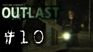 Outlast Gameplay Walkthrough [Part 10] LOOK FOR FATHER MARTIN