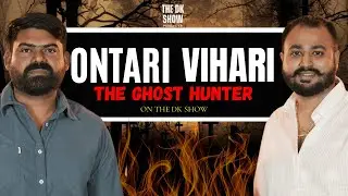 Ep - 24 | From India to Egypt: Ghost Hunting Secrets by Ontari Vihari | The DK Show @ontarivihari