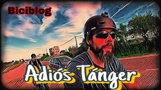 Adios T&aacute;nger. Marruecos en bicicleta ,d&iacute;a 2. Biciblog