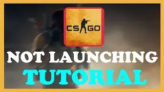 CSGO - Fix not launching -TUTORIAL | 2022