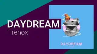 Trenox - Daydream (Official Video)