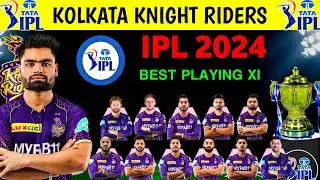 KKR PLAYING 11 2024 | KKR BEST PLAYING 11 2024 | IPL 2024 KKR PLAYING 11