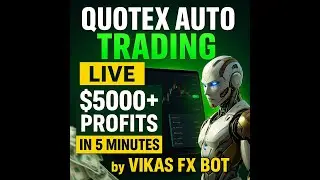 🔥 Quotex Auto Trading Bot | Live $5000+ Profit in Just 5 Minutes! | Vikas FX Bot