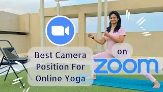 Best Camera Position For ZOOM Online Yoga || जानें कि Zoom ऑनलाइन योगा करते समय कैमरा कैसे रखें