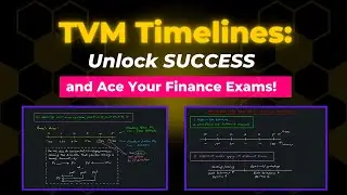 TVM Timeline Tactics: Visualize, Simplify, and Ace Your Finance Studies!