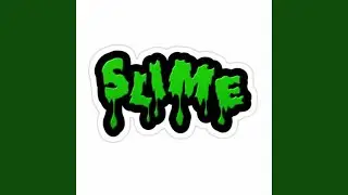 Slime Interlude