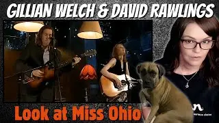 Gillian Welch & David Rawlings - Look at Miss Ohio (BBC4 Sessions) | REACTION | First Time Hearing