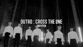 ENHYPEN - Outro : Cross The Line (Slowed + Reverb) | ShadowByYoongi