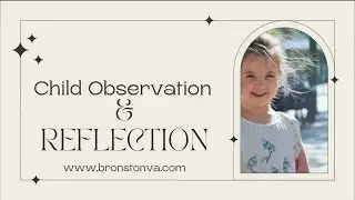 Child Observation & Reflection