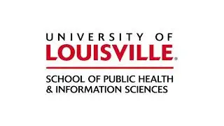 The University of Louisville School of Public Health & Information Sciences