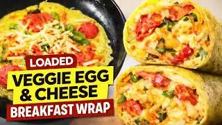 Loaded Veggie Egg & Cheese Breakfast Wrap | Easy & Hearty Morning Recipe