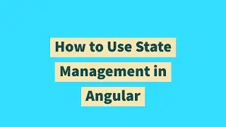 How to Use State Management in Angular