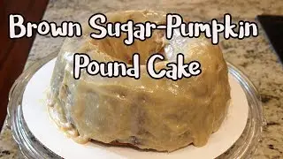 Pumpkin Brown Sugar Pound Cake | How to make a Southern Pound Cake |  Chef Lorious