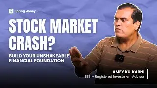 Stock Market Crash? Here&rsquo;s Your Action Plan! | Amey Kulkarni SEBI RIA | Spring Money
