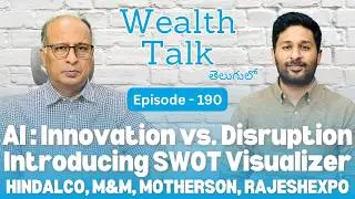 AI: Innovation vs. Disruption | Introducing SWOT Visualizer | 4 Stocks | Wealth Talk | Episode - 190