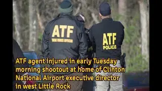 ATF agent injured in early Tuesday morning shootout at home of Clinton National Airport executive
