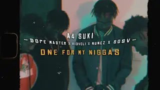 One for my niggas (Clip) - Kid Veli x DopeMaster x TPE Sosa x Nunez Junior -