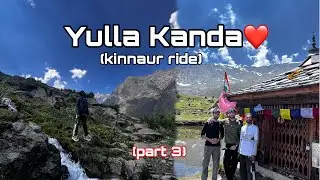 kinnaur ride || Yulla kanda trek || part3 || TheYuviRides
