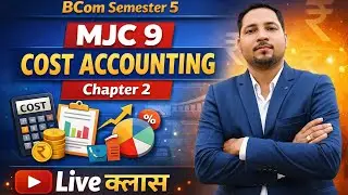 bcom semester 5 cost accounting live class / cost accounting chapter-2 element of cost  3rd class