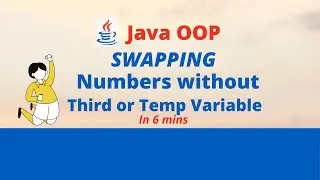 Learn Java: Swapping Numbers Without Third or Temp Variable | in 6 mins |