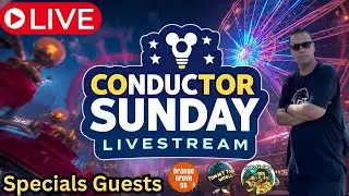 Conductor Sunday Livestream | Disney Prices Going Up | AP Values | Construction Timelines + More
