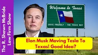 Elon Musk Moving Tesla To Texas! Good Idea?