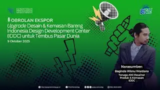 Upgrade Desain & Kemasan Bareng Indonesia Design Development Center  (IDDC) untuk Tembus Pasar Dunia