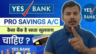 Yes Bank Pro ( Regular ) Savings Account Charges & features 2025 | yes kaisa bank hai