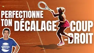 Séance de DÉCALAGE de COUP DROIT - Progresser au tennis