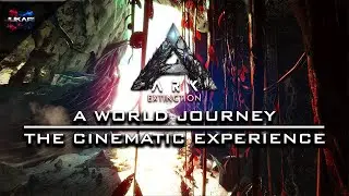 ARK: Survival Evolved | Extinction | The Cinematic Experience