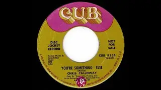Chris Calloway - You're Something Else - (CUB)