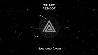 Triart - Reboot [Ethereal Future Music]