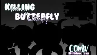 •Killing Butterfly• ||Ft.Bad Guys/Sanses|| GCMV
