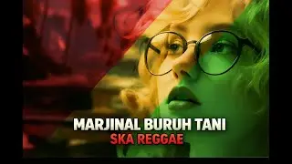 MARJINAL BURUH TANI || COVER SKA REGGAE