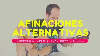 Afinaciones Alternativas Cómo Dominarlas Rápido y Fácil - Guitarra Dropped D, Open G, Tune Down...