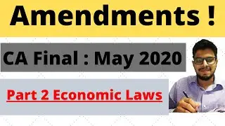 CA Final Law Amendments for May 2020 | Economic Laws |By CA Siddhesh Valimbe (AIR 26)