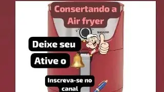 consertando air fryer suggar