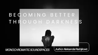 Mystical Dark Ambient Poetry &ndash; Becoming Better Through Darkness