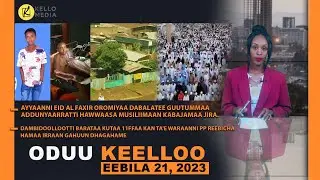 ODUU KEELLOO | KELLO MEDIA (Eebila 21, 2023)