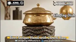 King International Steel Antique Handi Chafing Dish with Chowki Base